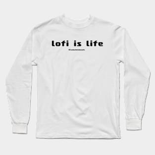 Lofi Is Life Long Sleeve T-Shirt